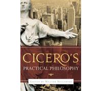 Cicero’s Practical Philosophy