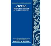Cicero: Speech on Behalf of Publius Sestius (Clarendon Ancient History Series)