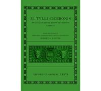 Cicero: Tusculan Disputations (Marci Tulli Ciceronis Tusculanarum Disputationum)