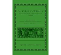 Cicero: Tusculan Disputations (Marci Tulli Ciceronis Tusculanarum Disputationum) (Oxford Classical Texts)