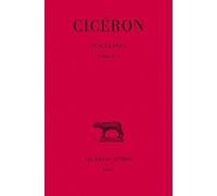 Ciceron, Tusculanes: Tome II: Livres III-V: 65 (Collection Des Universites De France Serie Latine)