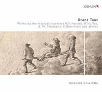 Cicerone Ensemble - Grand Tour [Cicerone Ensemble] [Genuin Classics: GEN19648]