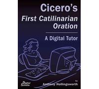 Cicero's First Catilinarian Oration: A Digital Tour