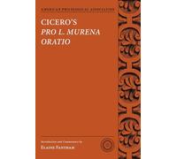 Cicero's Pro L. Murena Oratio (American Philological Association Texts and Commentaries) (Society for Classical Studies Texts & Commentaries)