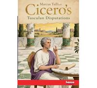 Cicero's Tusculan Disputations: On the Nature of the Gods and On the Commonwealth
