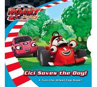 Cici Saves the Day: Lift-the-Flap Turn-the-Wheel Board Book (Roary the Racing Car)