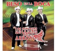 Ciclones Del Arroyo - Beso En La Boca