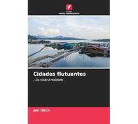 Cidades flutuantes: - Da visão à realidade