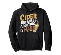 Cider Because Adulting Is Hard Fun Quote Pullover Hoodie