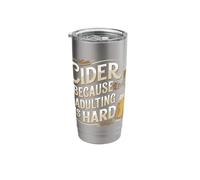 Cider Because Adulting is Hard Statement Stainless Steel Insulated Tumbler