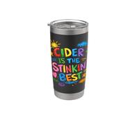 Cider is the Stinkin' Best Funny Cider Stainless Steel Insulated Tumbler