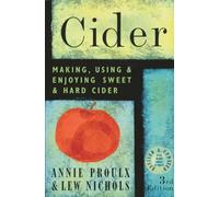 Cider: Making, Using & Enjoying Sweet & Hard Cider, 3rd Edition