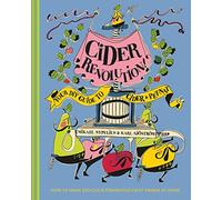 Cider Revolution!: Your DIY Guide to Cider & Pet-Nat