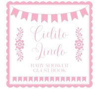 Cielito Lindo Baby Shower Guest Book: Cute Pink Fiesta Memory Keepsake for Guests to Sign-In, Record Predictions, Wishes, & Advice to New Parents with Gift Log & Photos/Memories Pages