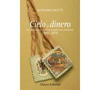 Cielo y dinero/ Heaven and Money: El nacionalcatolicismo en Espana, 1881-1975/ National Catholicism in Spain, 1881-1975