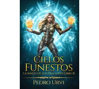 Cielos funestos: (La senda de los dragones, Libro 8)