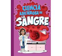 Ciencia Asquerosa de la Sangre (Ciencia Asombrosa Y Asquerosa)