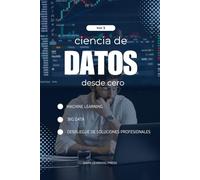 Ciencia de Datos con Python desde Cero - Volumen 3 (Nivel Avanzado): Machine Learning Avanzado y Big Data con Python: Domina Random Forest, Gradient ... prácticos (Ciencia de datos desde cero)
