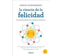 Ciencia de la Felicidad, La -V3*: Un metodo probado para conseguir el bienestar