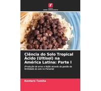 Ciência do Solo Tropical Ácido (Ultisol) na América Latina: Parte I
