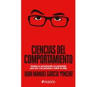Ciencias del Comportamiento: Domina La Comunicación No Consciente Para Leer a Las Personas E Influir En Ellas / Behavioral Science