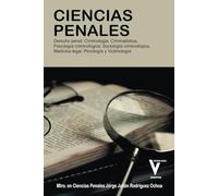 Ciencias penales: Derecho penal, Criminologia, Criminalística, Psicología criminológica, Sociología criminológica, medicina legal, Penología y Victimología