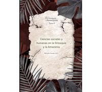 Ciencias sociales y humanas en la Orinoquia y la Amazonia