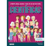 Científicas: Astrónomas, Biólogas, Ingenieras Y Muchas Más Que Han Hecho Historia, Libro Infantil Con Juegos Y Actividades Extra Para Niños Y Niñas: ... Niños Y Niñas (My Little Heroes)