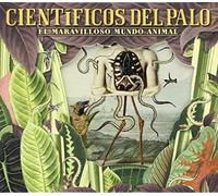 CIENTIFICOS DEL PALO - EL MARAVILLOSO MUNDO ANIMAL - New CD - Y600z