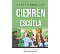 Cierren la escuela: Un llamado a cambiar el sistema educativo