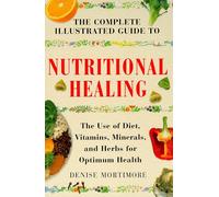 Cig Nutritional Healing USA Only (Complete Illustrated Guide Series)