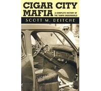 CIGAR CITY MAFIA: A Complete History of the Tampa Underworld