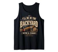 Cigar Lover Ill Be in The Backyard Funny Smoker Tank Top