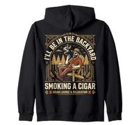 Cigar Lover Ill Be In The Backyard Funny Smoker Zip Hoodie