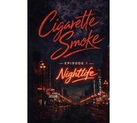 CIGARETTE SMOKE: NIGHTLIFE: 1