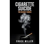 Cigarette Suicide: The Deadly Choice