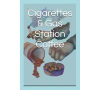 Cigarettes & Gas Station Coffee