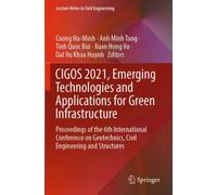 CIGOS 2021, Emerging Technologies and Applications for Green Infrastructure : Proceedings of the 6th International Conference on Geotechnics, Civil Engineering and Structures