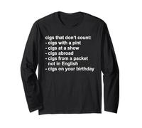 Cigs That Do Not Count Funny Sarcastic Smoking Joke Humor Long Sleeve T-Shirt