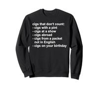 Cigs That Do Not Count Funny Sarcastic Smoking Joke Humor Sweatshirt