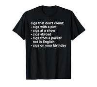 Cigs That Do Not Count Funny Sarcastic Smoking Joke Humor T-Shirt