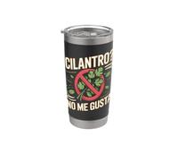 Cilantro No Me Gusta Coriander Herb Stainless Steel Insulated Tumbler