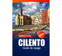 Cilento Guide de Voyage 2026: Découvrez les joyaux côtiers de Salerne, villages authentiques, attractions, merveilles naturelles et aventures dans le sud de l’Italie
