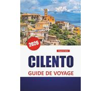 CILENTO GUIDE DE VOYAGE 2026: Hilltown, promenades côtières, ruines antiques, cuisine locale et conseils de voyage pour explorer la côte tranquille du sud de l'Italie