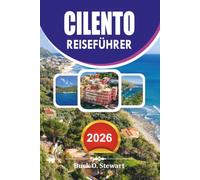 CILENTO Reiseführer 2026: Entdecken Sie Süditaliens verborgenes Paradies mit umfassender Urlaubsplanung, Top Attraktionen, Küstenausflügen, Insider Tipps und authentischen lokalen Erlebnissen