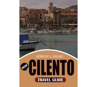 CILENTO Travel Guide 2026: Discover the Hidden Coastal Paradise with Stunning Beaches Ancient Villages Food Culture and Stress Free Travel Planning