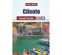 CILENTO TRAVEL GUIDE 2026: Explore, Discover, and Experience Southern Italy Like Never Before
