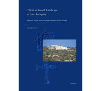 Cilicia as Sacred Landscape in Late Antiquity: A Journey on the Trail of Apostles, Martyrs and Local Saints: 53 (Reihe B: Studien Und Perspektiven, 53)