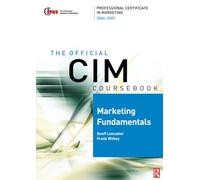 CIM Coursebook 06/07 Marketing Fundamentals