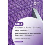 CIMA BA4 Fundamentals of Ethics, Corporate Governance and Business Law: Exam Practice Kit